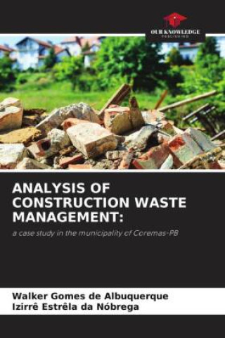 Boek ANALYSIS OF CONSTRUCTION WASTE MANAGEMENT: Izirr? Estr?la da Nóbrega