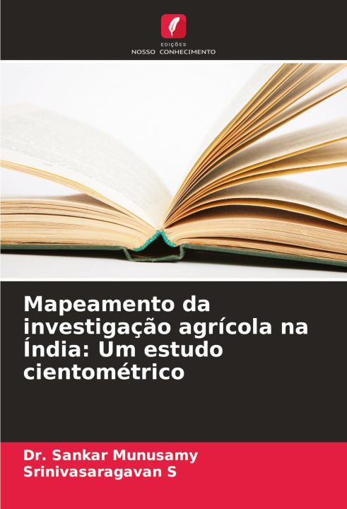 Boek Mapeamento da investigaç?o agrícola na Índia: Um estudo cientométrico Srinivasaragavan S