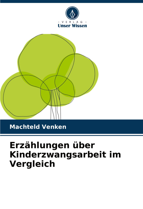 Boek Erzählungen über Kinderzwangsarbeit im Vergleich Machteld Venken