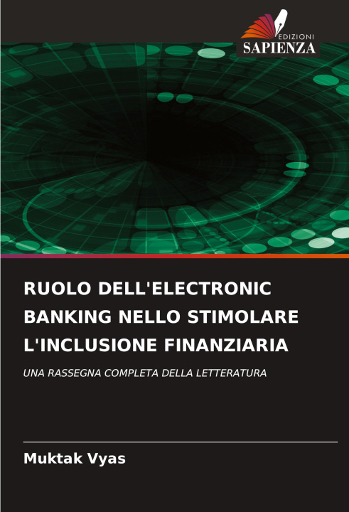 Libro RUOLO DELL'ELECTRONIC BANKING NELLO STIMOLARE L'INCLUSIONE FINANZIARIA Muktak Vyas