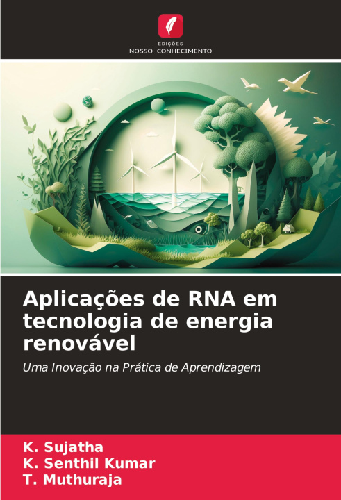 Boek Aplicaç?es de RNA em tecnologia de energia renovável K. Senthil Kumar