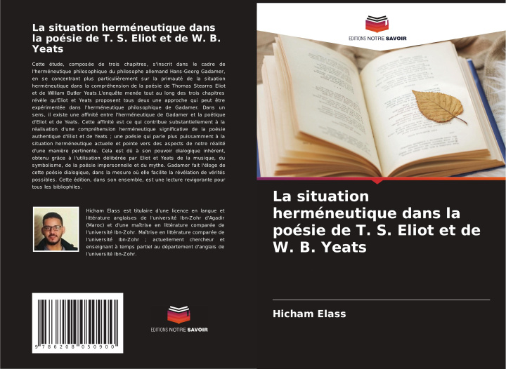 Libro La situation herméneutique dans la poésie de T. S. Eliot et de W. B. Yeats Hicham Elass