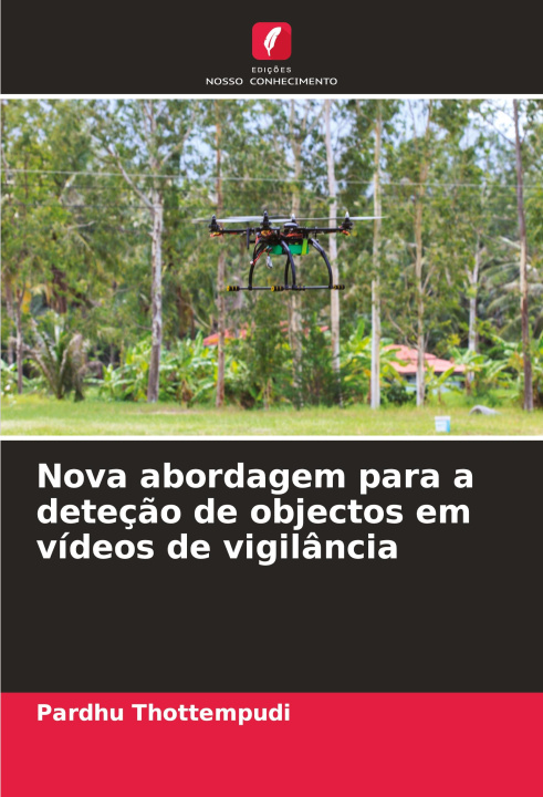 Boek Nova abordagem para a deteç?o de objectos em vídeos de vigilância Pardhu Thottempudi
