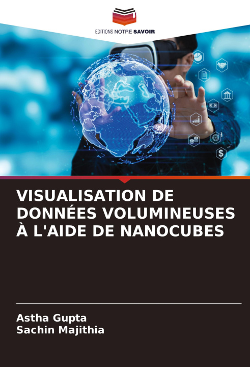 Book VISUALISATION DE DONNÉES VOLUMINEUSES ? L'AIDE DE NANOCUBES Sachin Majithia