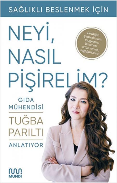 Boek Gida Mühendisi Anlatiyor - Saglikli Beslenmek Icin Neyi, Nasil Pisirelim 