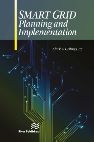 Knjiga Smart Grid Planning and Implementation P.E. Gellings