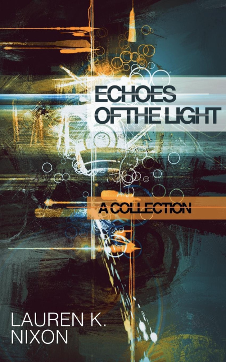 Knjiga Echoes of the Light Lauren K Nixon