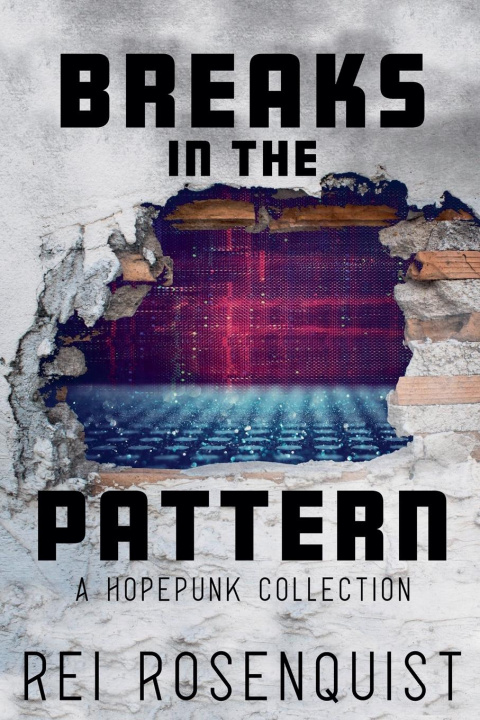 Knjiga Breaks in the Pattern Rei Rosenquist
