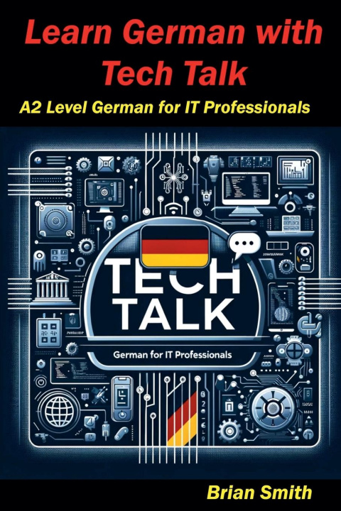 Knjiga Learn German with Tech Talk Brian Smith