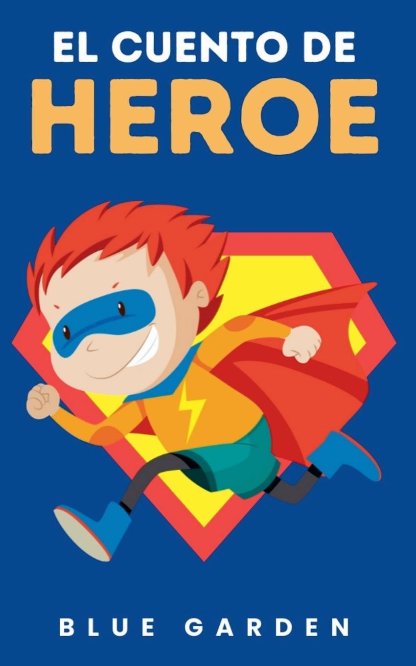 Knjiga El Cuento de Heroe Blue Garden