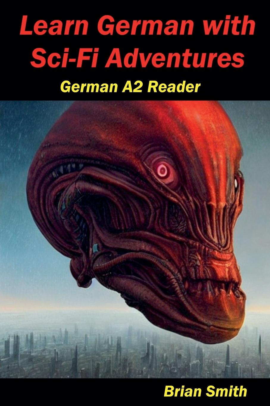 Knjiga Learn German with Sci-Fi Adventures Brian Smith