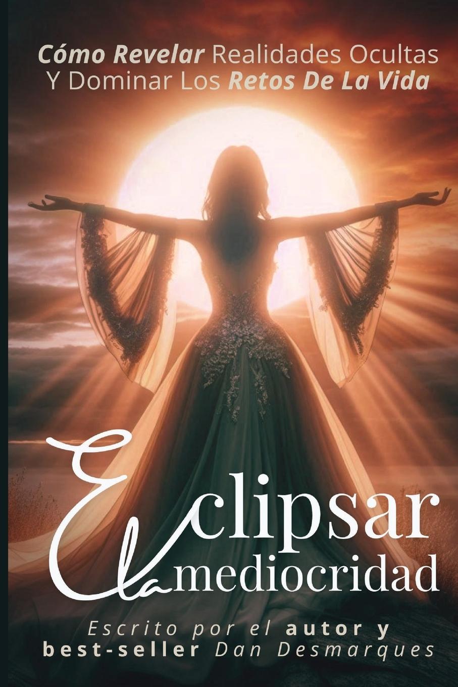 Boek Eclipsar la mediocridad Dan Desmarques