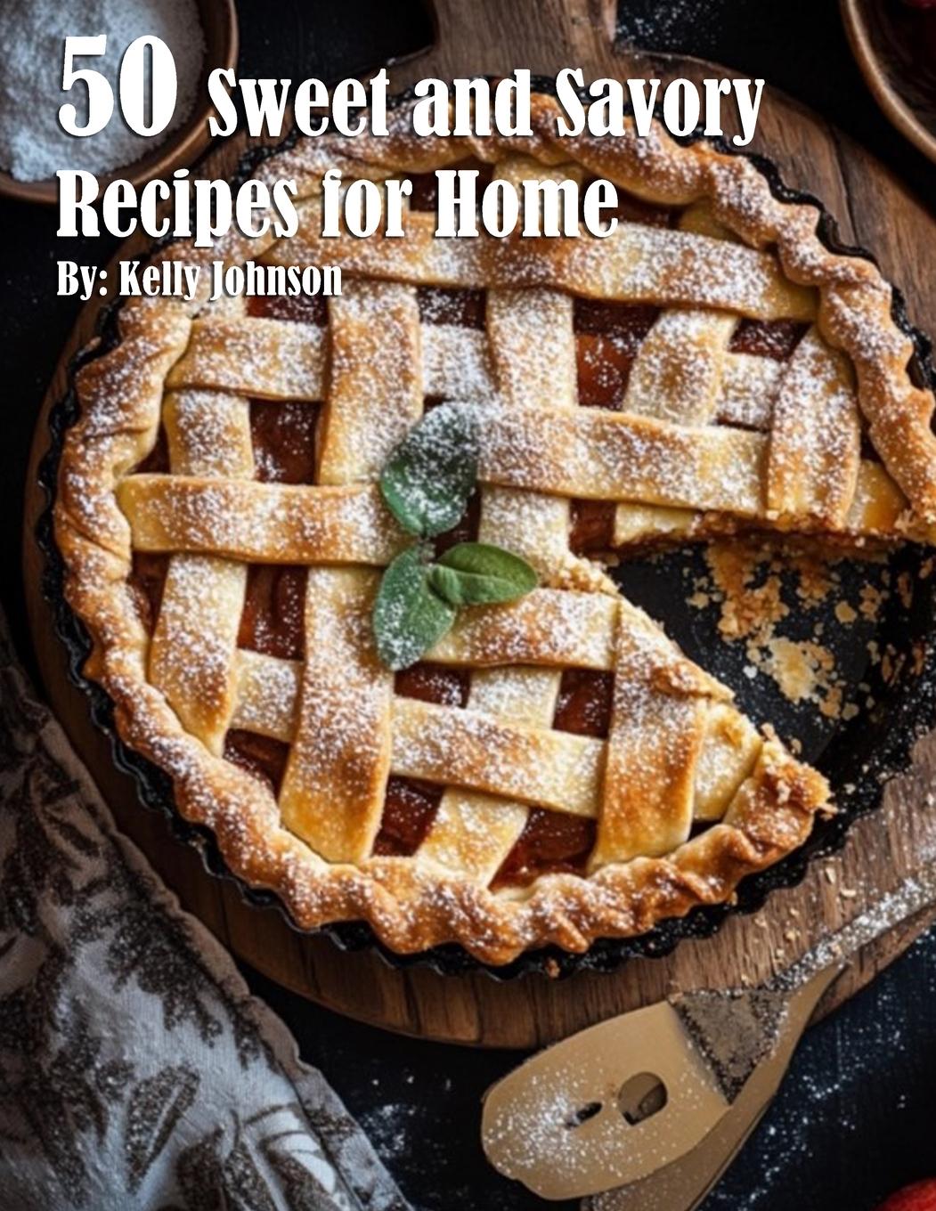 Boek 50 Sweet and Savory Recipes for Home Kelly Johnson
