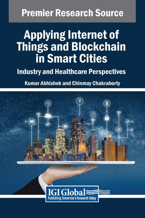 Libro Applying Internet of Things and Blockchain in Smart Cities Chinmay Chakraborty