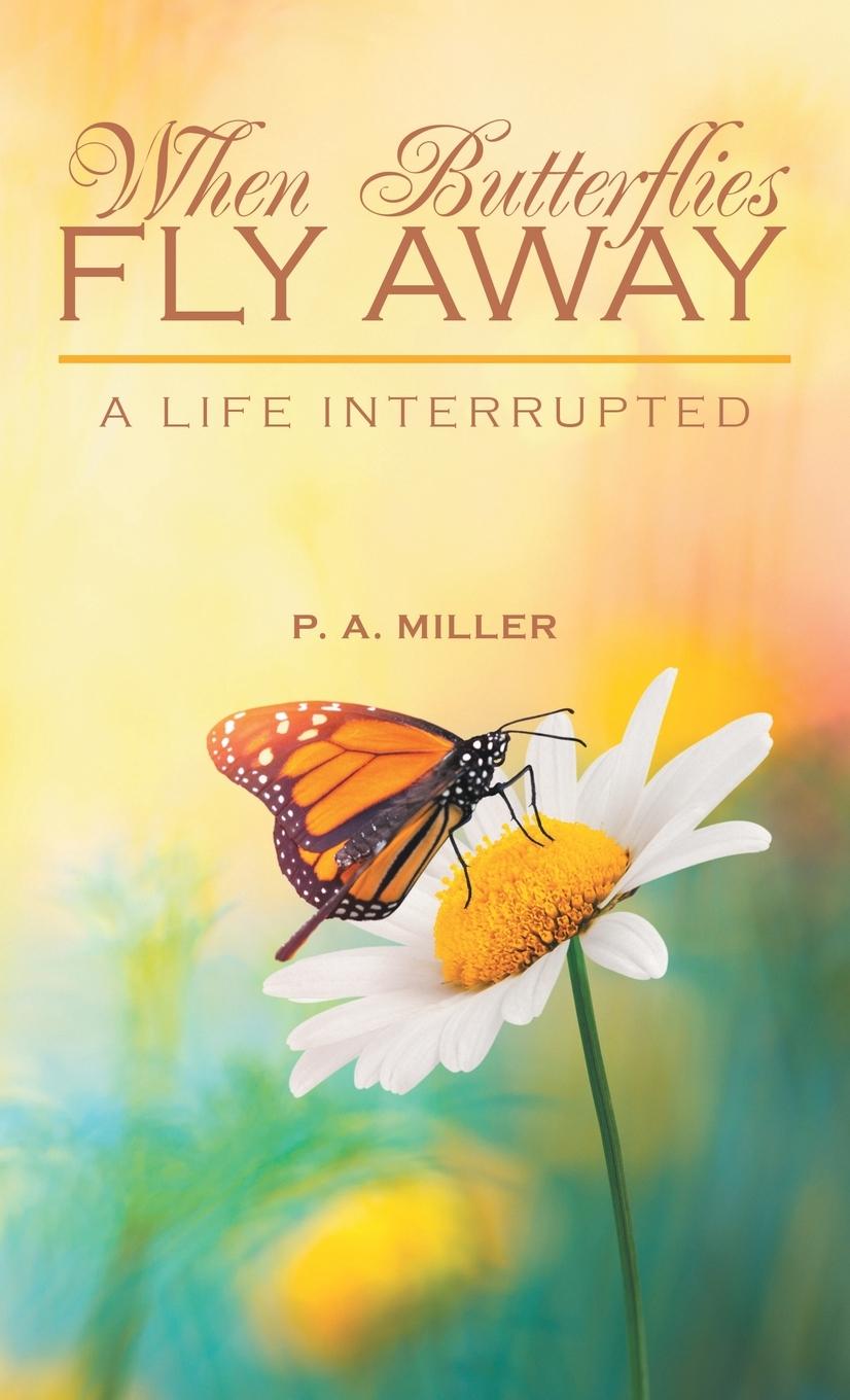 Knjiga When Butterflies Fly Away P. A. Miller