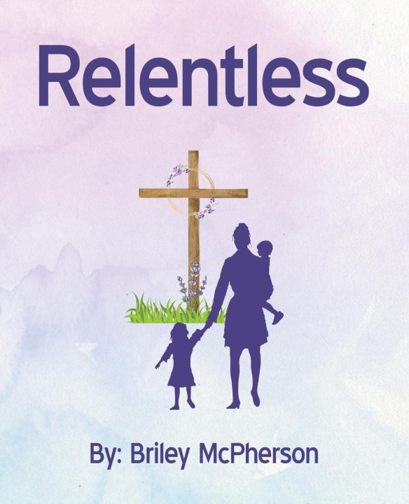 Knjiga Relentless Briley McPherson