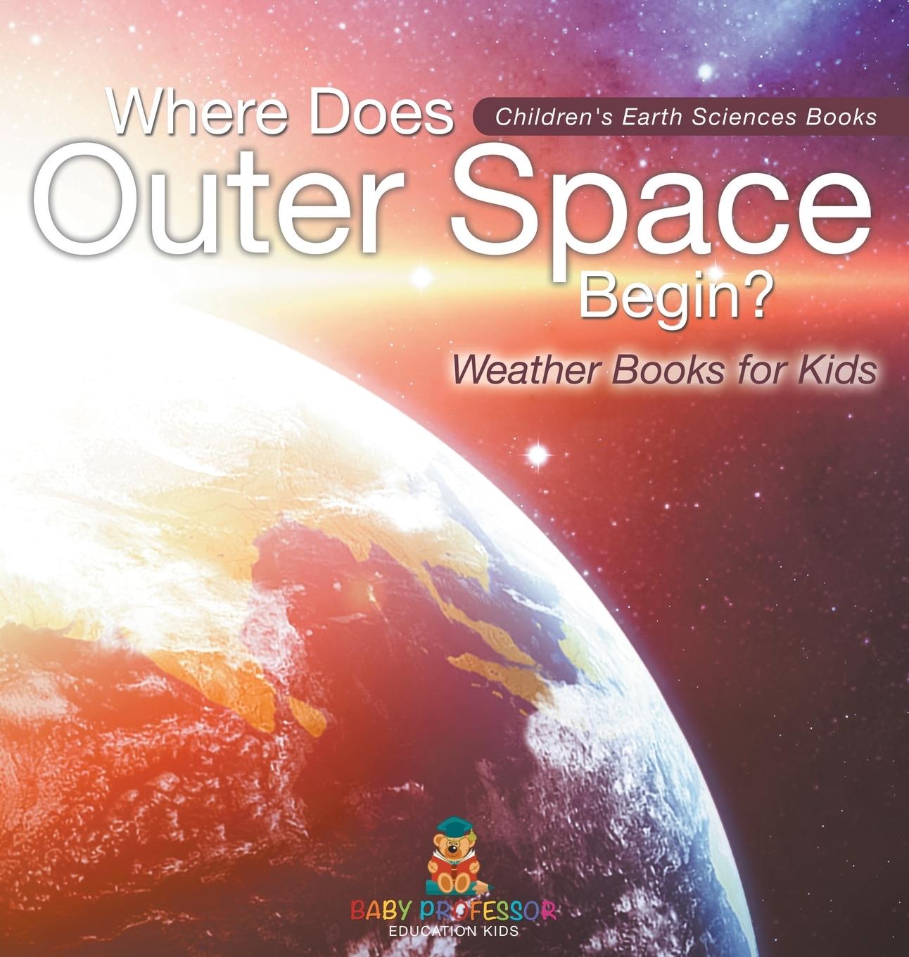 Boek Where Does Outer Space Begin? - Weather Books for Kids | Children's Earth Sciences Books Baby Professor