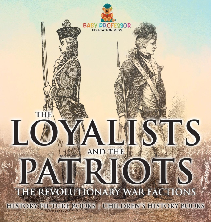 Boek The Loyalists and the Patriots Baby Professor