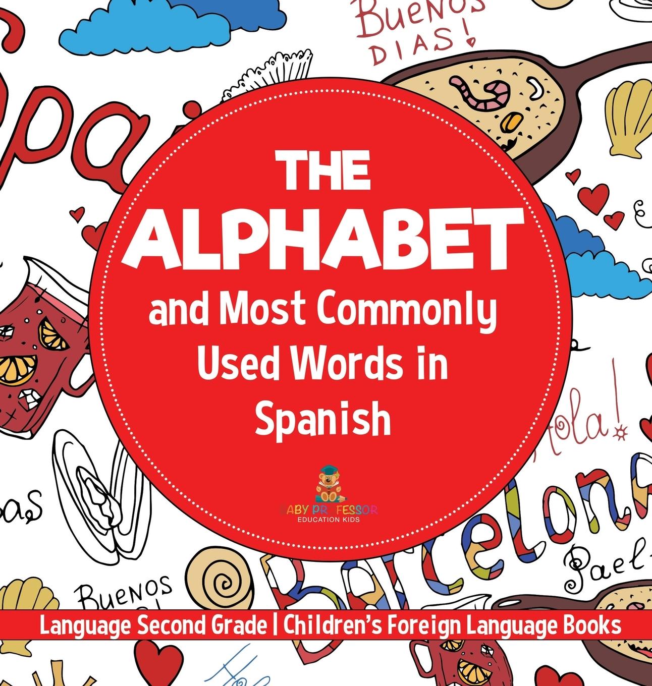 Libro The Alphabet and Most Commonly Used Words in Spanish Baby Professor