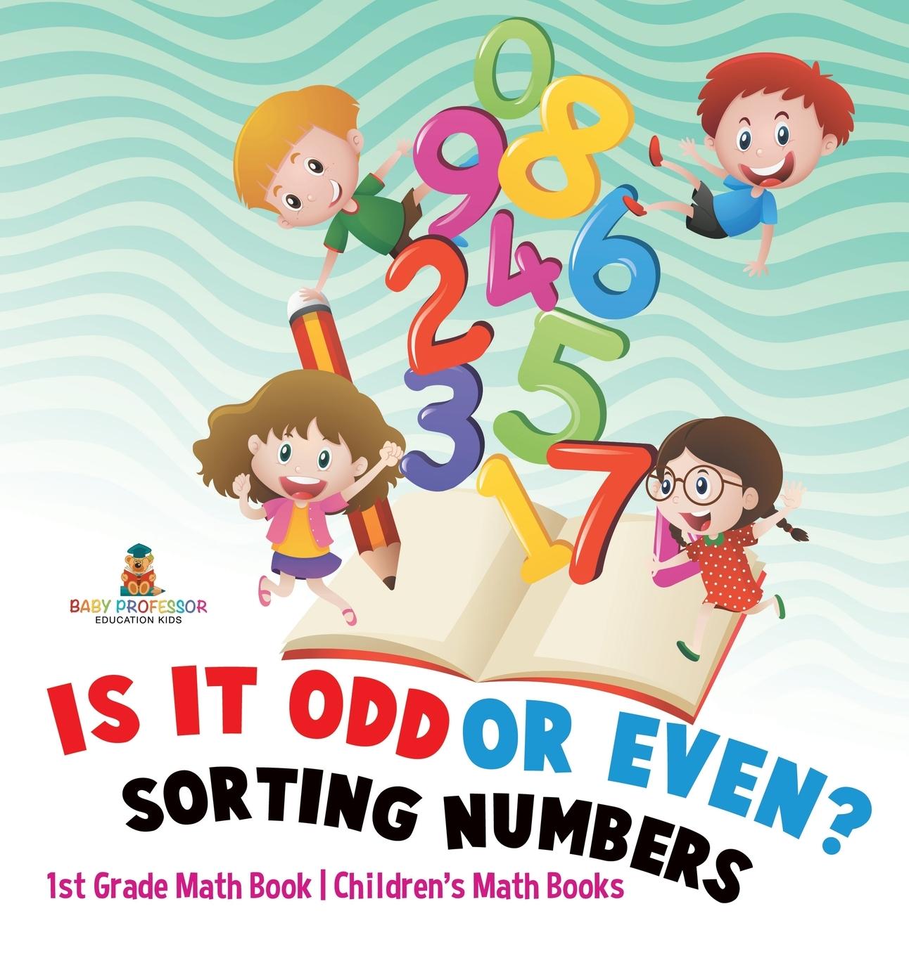 Book Is It Odd or Even? Sorting Numbers - 1st Grade Math Book | Children's Math Books Baby Professor