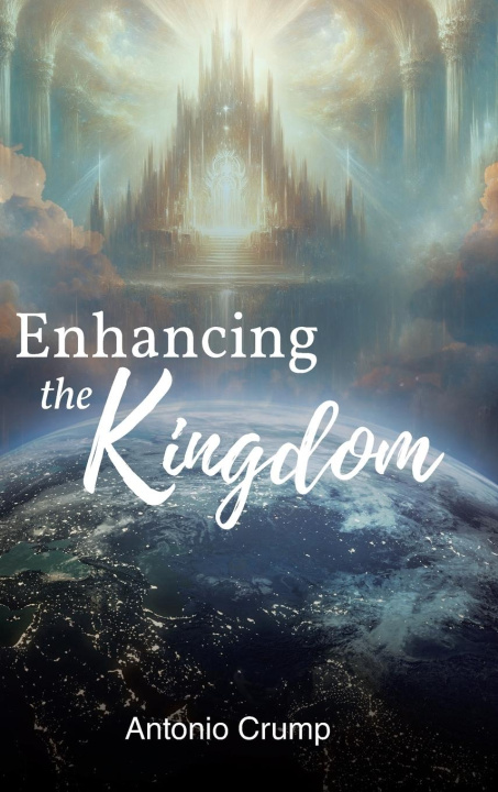 Knjiga Enhancing the Kingdom Antonio Crump