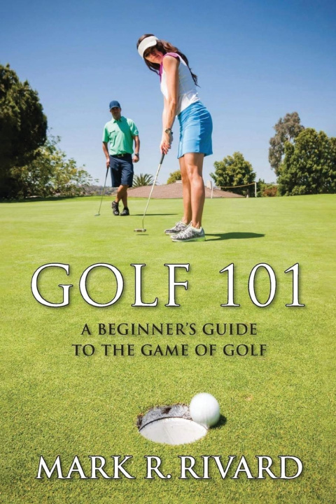 Knjiga Golf 101 Mark R. Rivard