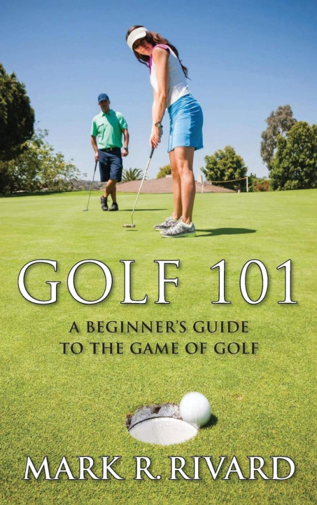 Knjiga Golf 101 Mark R. Rivard