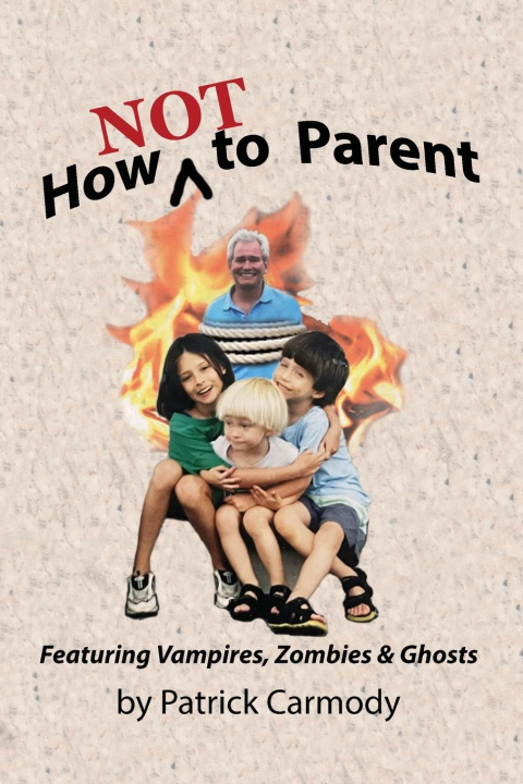 Książka How NOT to Parent Patrick Carmody