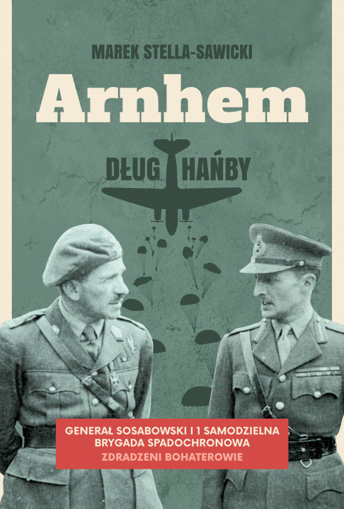 Libro Arnhem - dług hańby Stella-Sawicki Marek