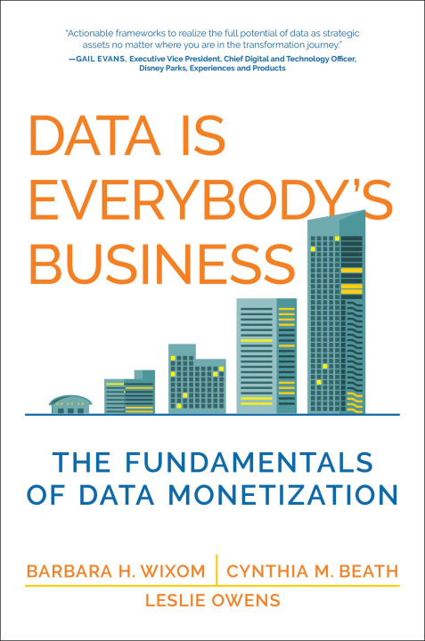Книга DATA IS EVERYBODYS BUSINESS WIXOM BARBARA H