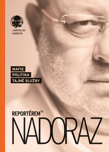 Książka Reportérem nadoraz - Mafie, politika, tajné služby Jaroslav Kmenta
