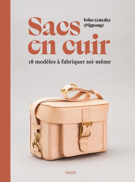 Βιβλίο Sacs en cuir : 18 modèles à fabriquer soi-même Ganaha