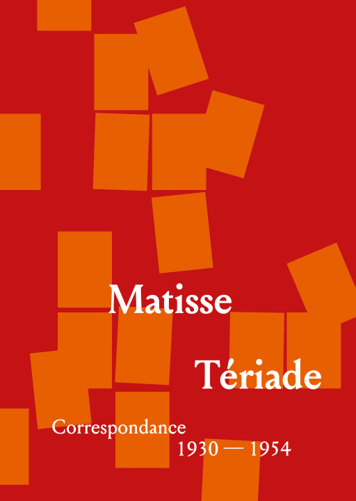 Book HENRI MATISSE - TERIADE : CORRESPONDANCES CORON ANNE