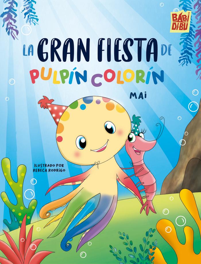 Libro La gran fiesta de pulpin colorin MAIREN ALEJANDRA PANTOJA PULIDO
