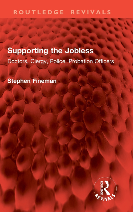 Knjiga Supporting the Jobless Stephen Fineman