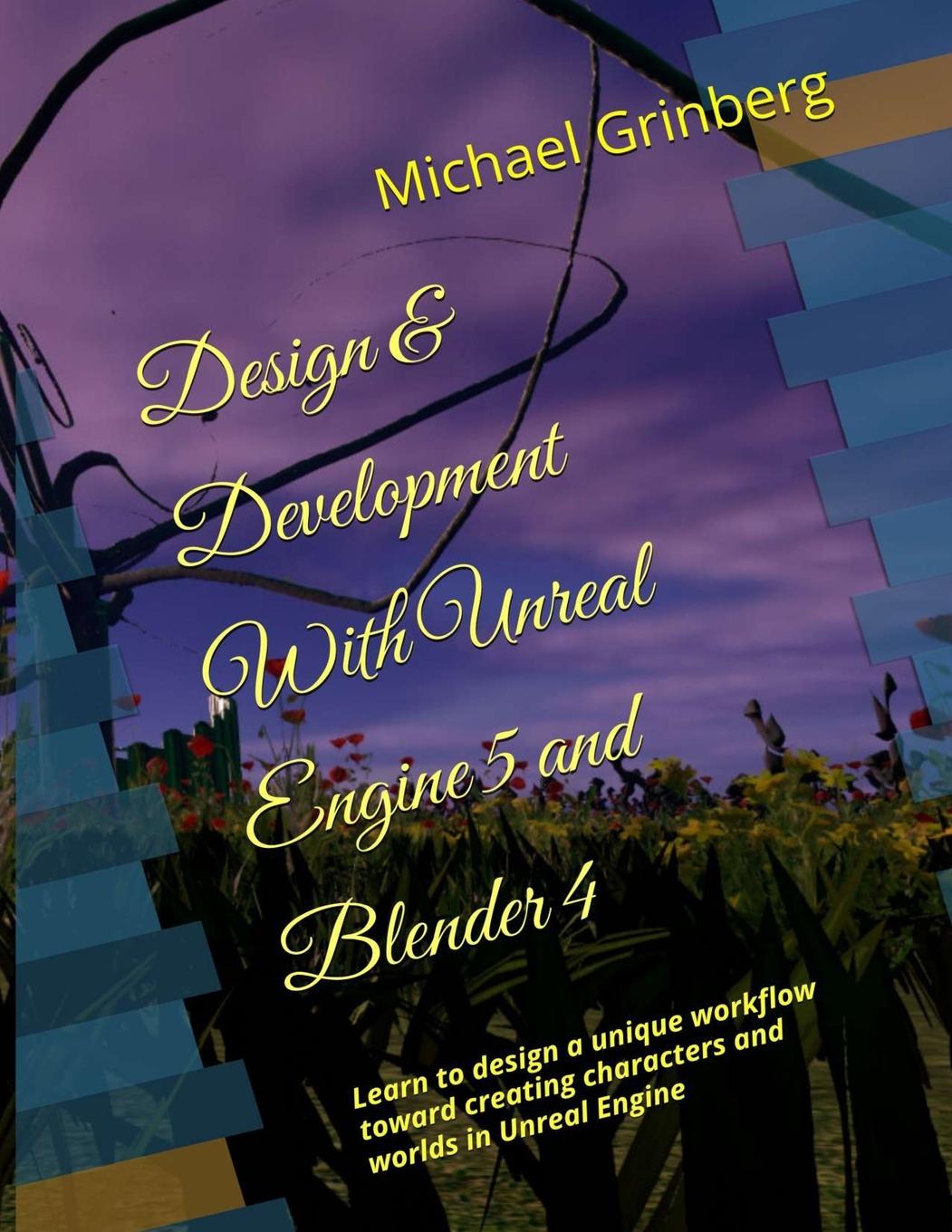 Knjiga Design & Development With Unreal Engine 5 & Blender Michael Grinberg