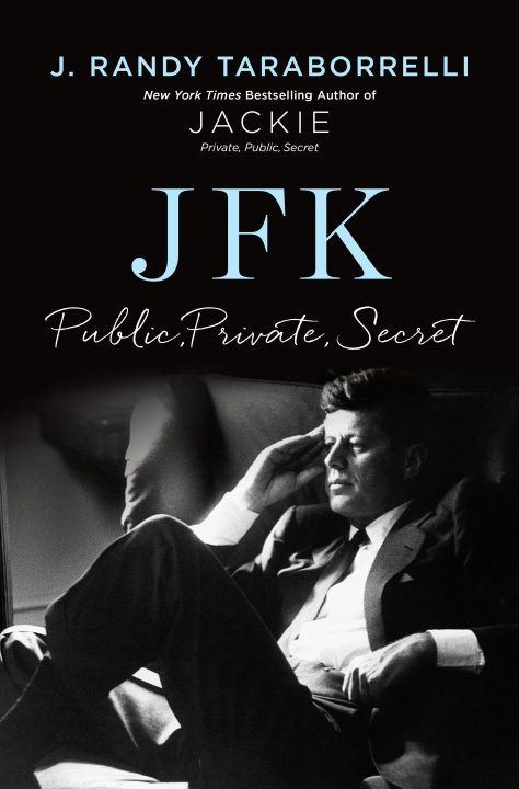 Kniha Jfk: Public, Private, Secret TARABORRELLI J RANDY