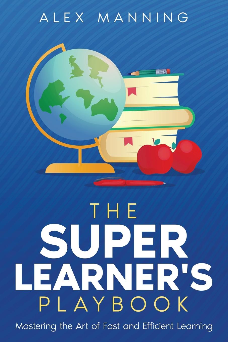 Knjiga The Super Learner's Playbook Alex Manning