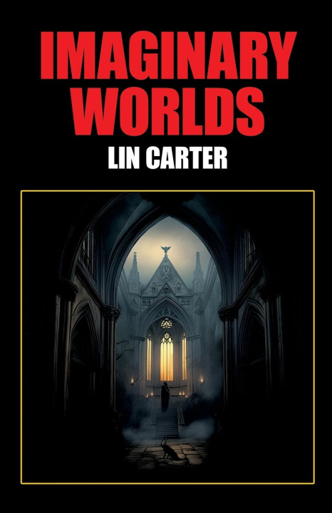 Book Imaginary Worlds Lin Carter