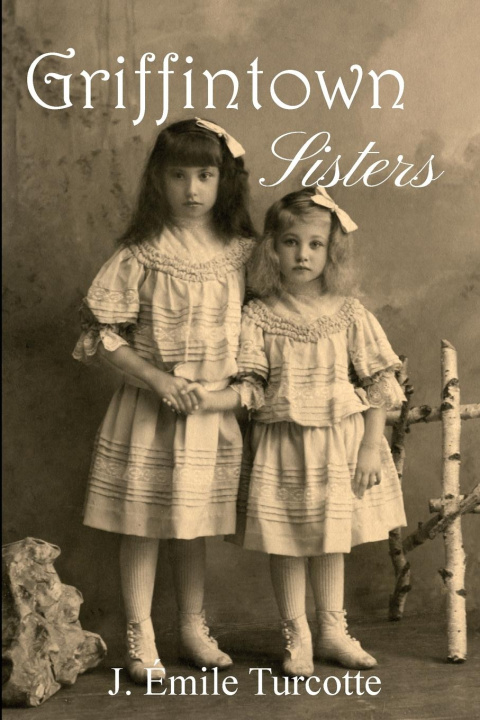 Libro Griffintown Sisters J. Émile Turcotte