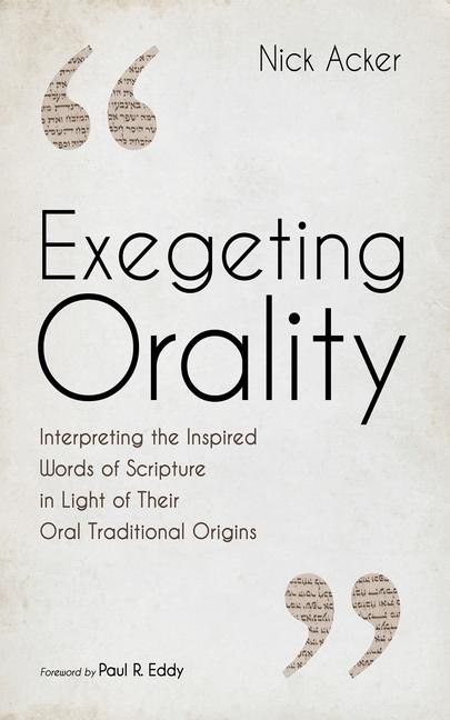 Knjiga Exegeting Orality Nick Acker