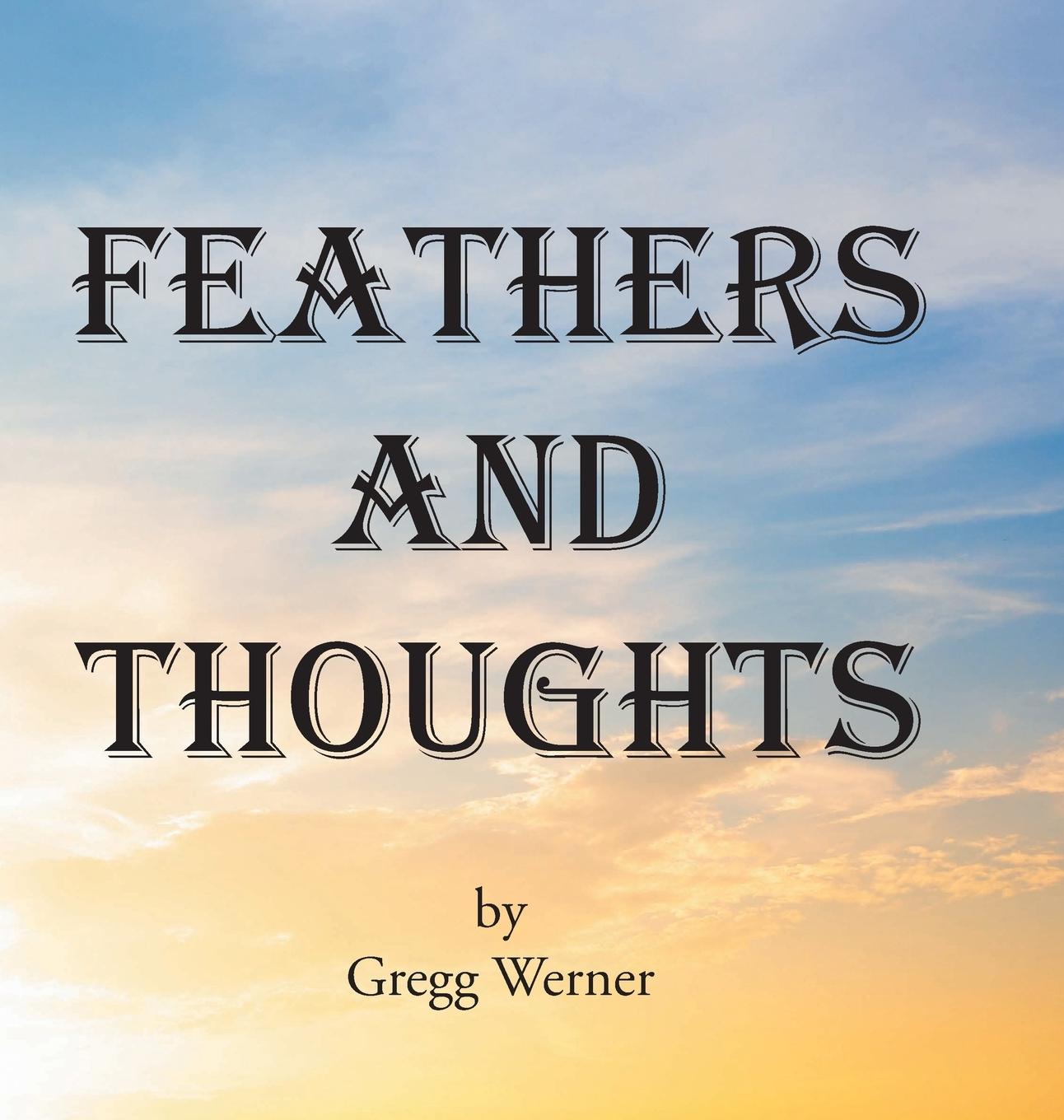 Knjiga Feathers And Thoughts Gregg Werner