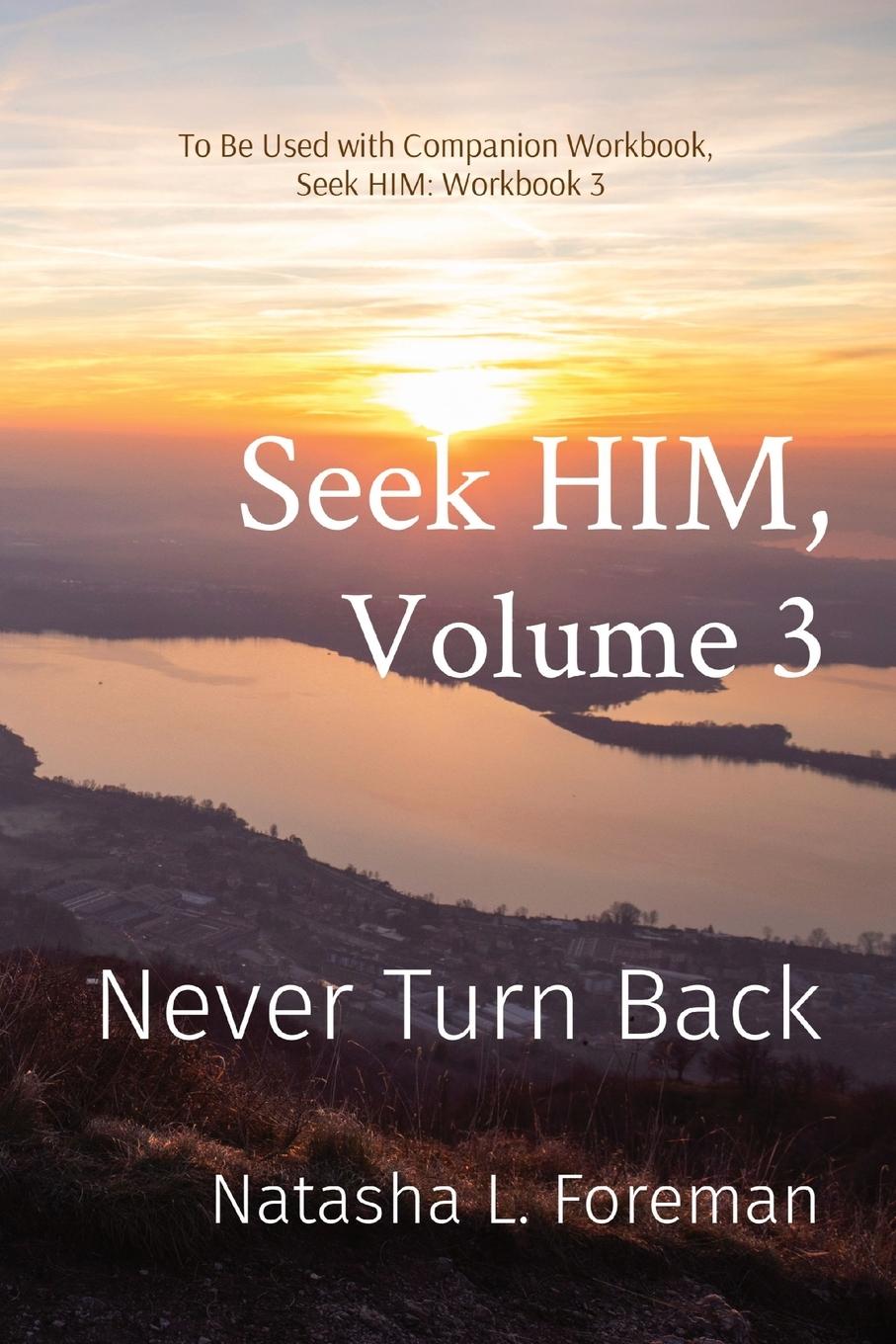 Knjiga Seek HIM, Volume 3 Natasha L Foreman
