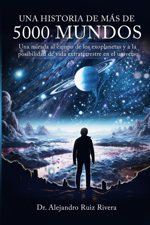 Libro Una historia de más de 5000 mundos Dr. Alejandro Ruiz Rivera