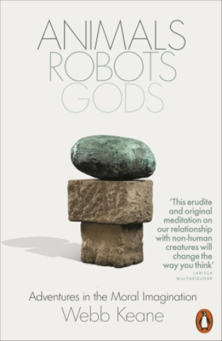 Knjiga Animals, Robots, Gods Webb Keane