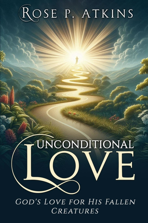 Knjiga Unconditional Love Rose P Atkins