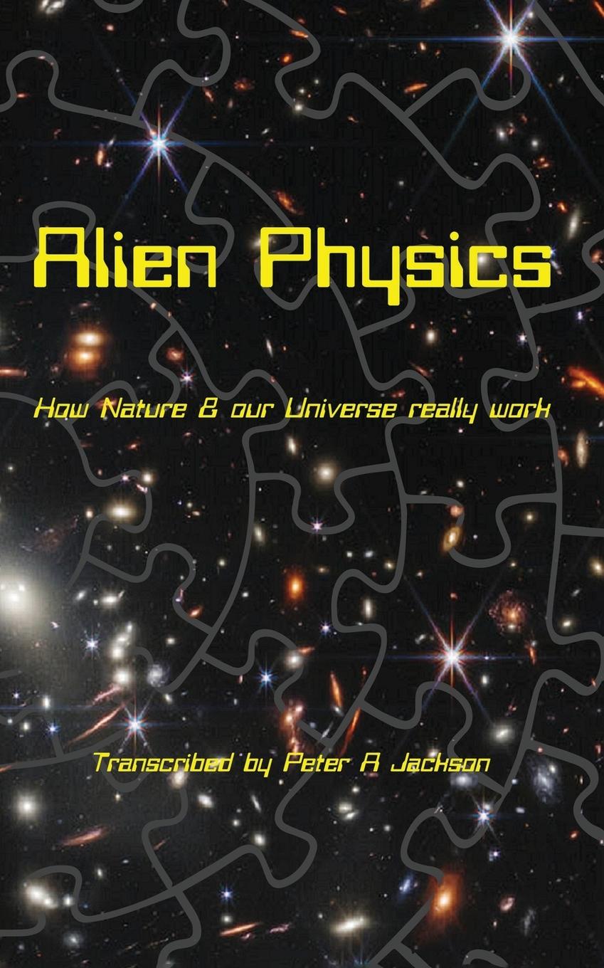 Knjiga Alien Physics Peter A Jackson