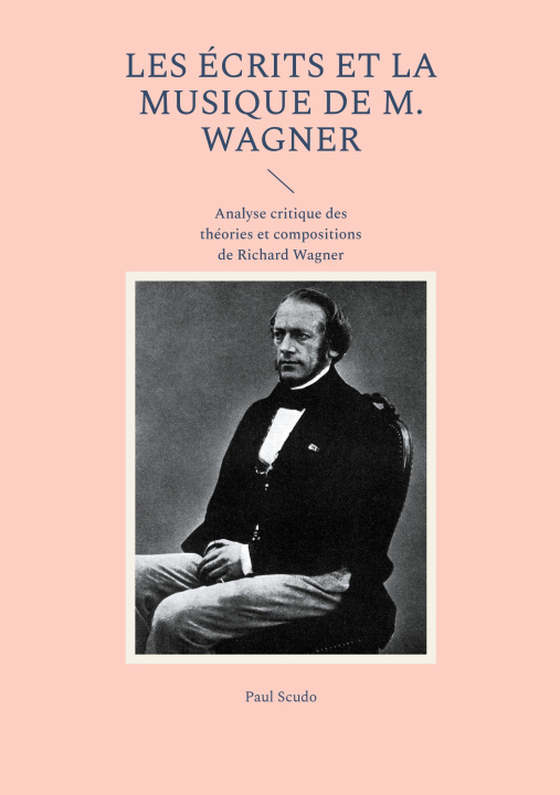 Knjiga Les Écrits et la musique de M. Wagner Scudo