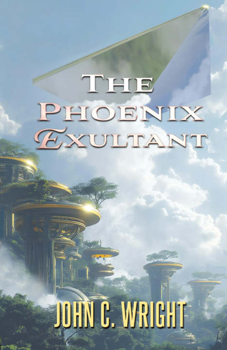 Libro The Phoenix Exultant John C. Wright