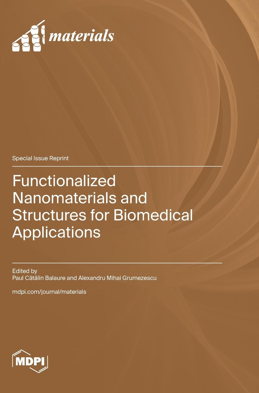 Knjiga Functionalized Nanomaterials and Structures for Biomedical Applications Paul Cătălin Balaure